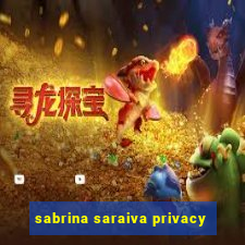 sabrina saraiva privacy